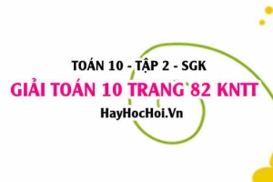Giải Toán 10 trang 82 tập 2 Kết nối tri thức